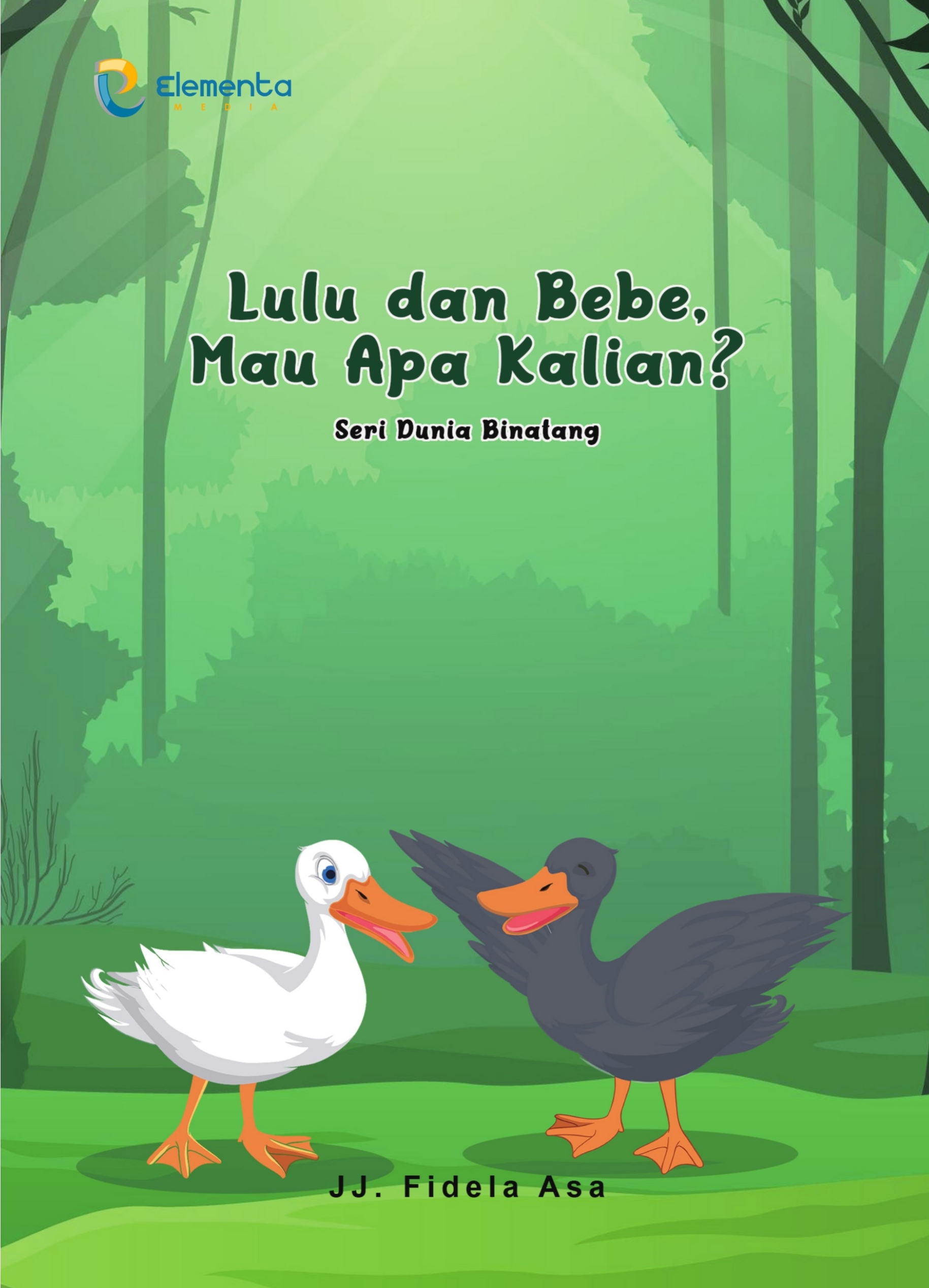 Lulu dan Bebe, Mau Apa Kalian? : Seri Dunia Binatang