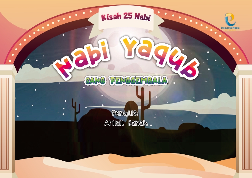 Seri kisah 25 nabi: Nabi Yaqub: Sang Penggembala