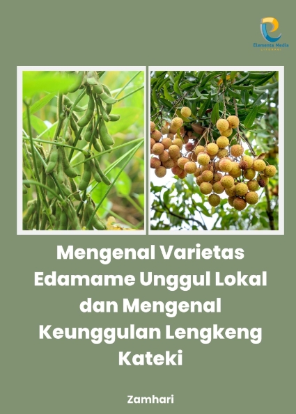 Mengenal Varietas Edamame Unggul Lokal dan Mengenal Keunggulan Lengkeng Kateki