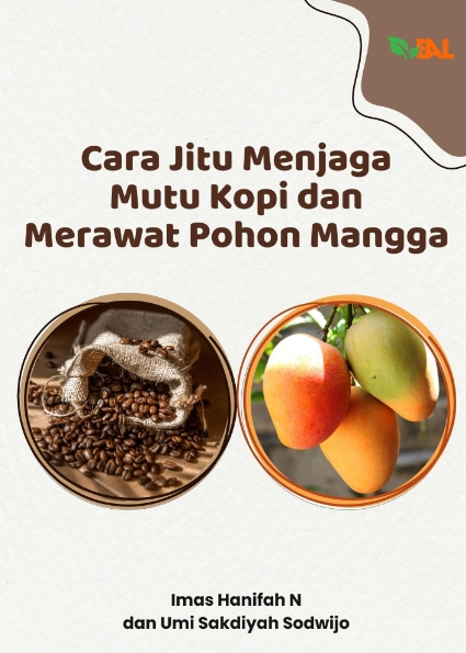 Cara Jitu Menjaga Mutu Kopi dan Merawat Pohon Mangga