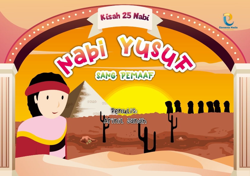 Seri kisah 25 nabi: Nabi Yusuf: Sang Pemaaf