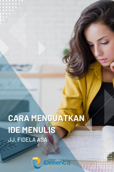 Cara Menguatkan Ide Menulis