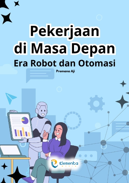 Pekerjaan di Masa Depan: Era Robot dan Otomasi