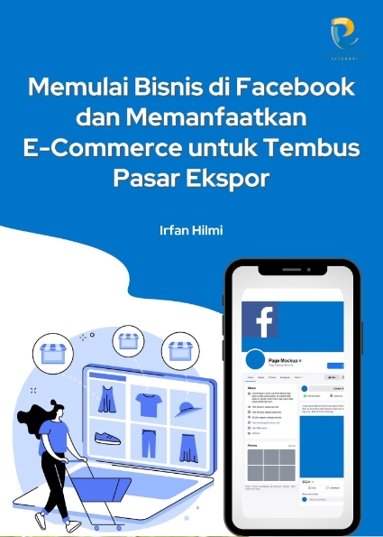 Memulai Bisnis di Facebook dan Memanfaatkan E-Commerce untuk Tembus Pasar Ekspor