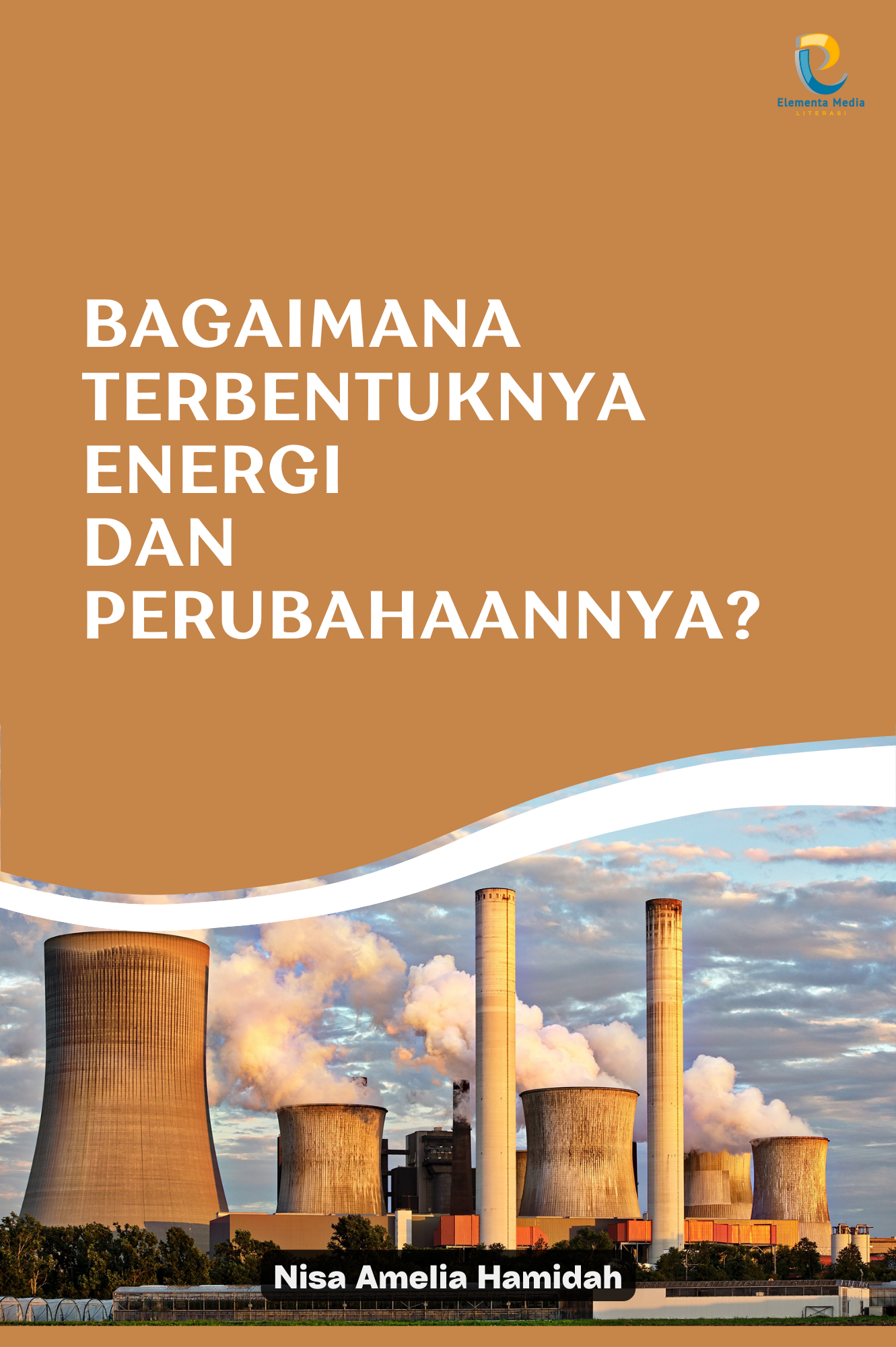 Bagaimana Terbentuknya Energi dan Perubahaannya?