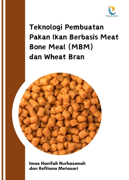 Teknologi Pembuatan Pakan Ikan Berbasis Meat Bone Meal (MBM) dan Wheat Bran