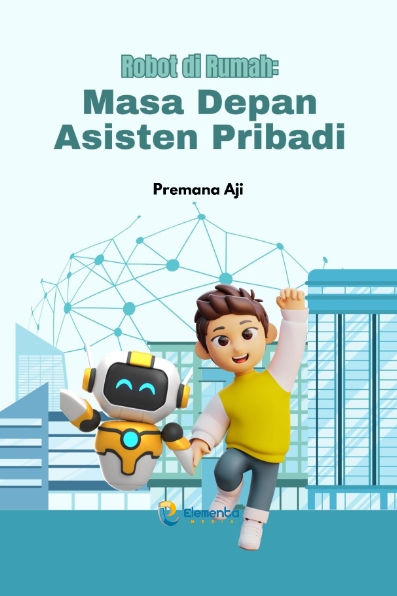 Robot di Rumah: Masa Depan Asisten Pribadi