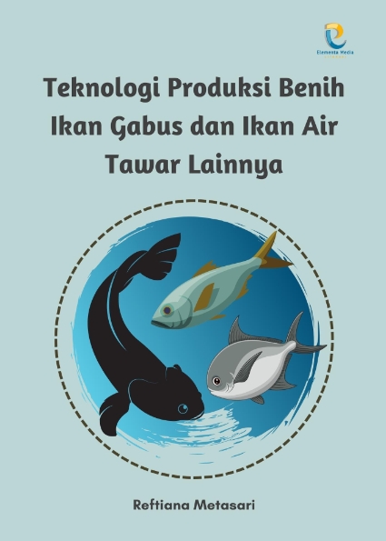 Teknologi Produksi Benih Ikan Gabus dan Ikan Air Tawar Lainnya