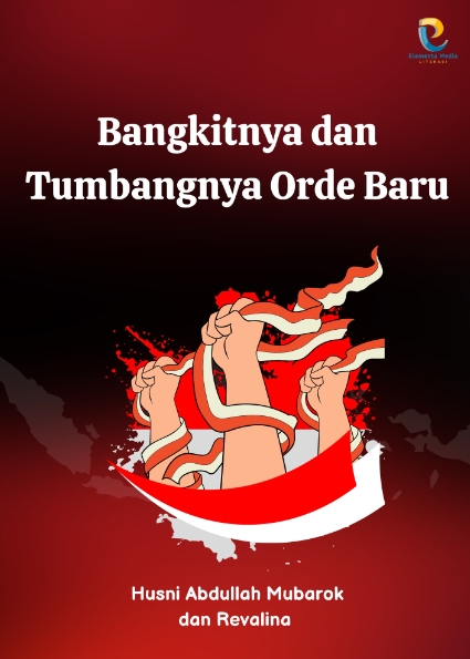 Bangkitnya dan Tumbangnya Orde Baru