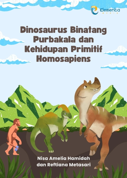 Dinosaurus Binatang Purbakala dan Kehidupan Primitif Homosapiens