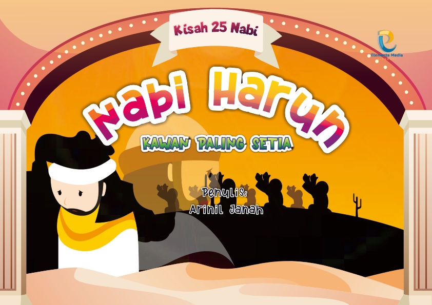 Seri kisah 25 nabi: Nabi Harun: Kawan Paling Setia