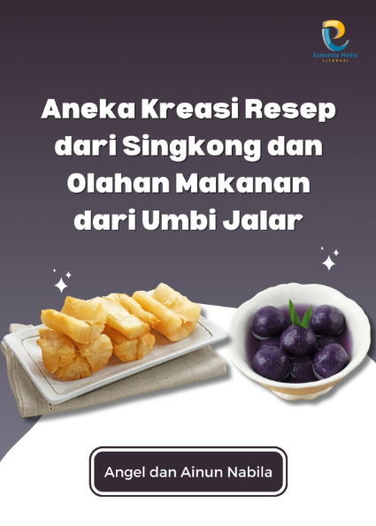 Aneka Kreasi Resep dari Singkong dan Olahan Makanan dari Umbi Jalar