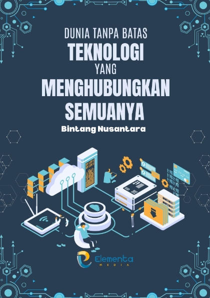 Dunia Tanpa Batas: Teknologi yang Menghubungkan Semuanya