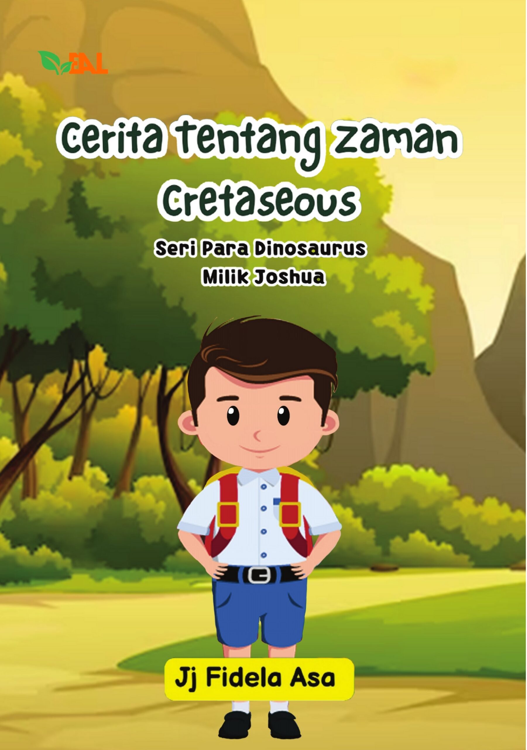Cerita Tentang Zaman Cretaseous: Seri Para Dinosaurus Milik Joshua