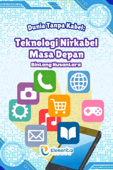 Dunia Tanpa Kabel: Teknologi Nirkabel Masa Depan
