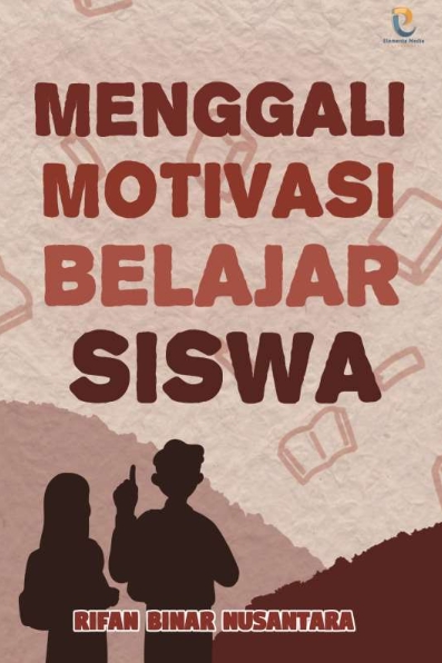 Menggali Motivasi Belajar Siswa
