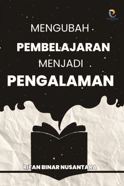 Mengubah Pembelajaran Menjadi Pengalaman