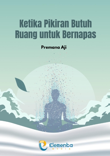 Ketika Pikiran Butuh Ruang untuk Bernapas