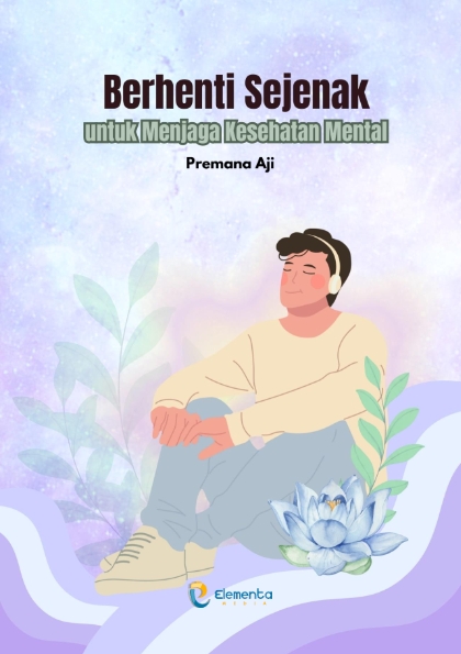 Berhenti Sejenak untuk Menjaga Kesehatan Mental