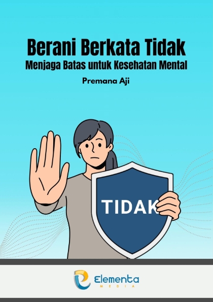 Berani Berkata Tidak: Menjaga Batas untuk Kesehatan Mental