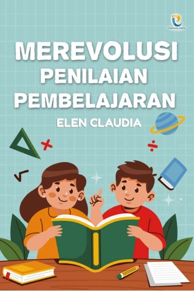 Merevolusi Penilaian Pembelajaran