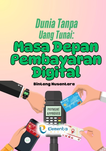 Dunia Tanpa Uang Tunai: Masa Depan Pembayaran Digital