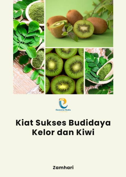 Kiat Sukses Budidaya Kelor dan Kiwi