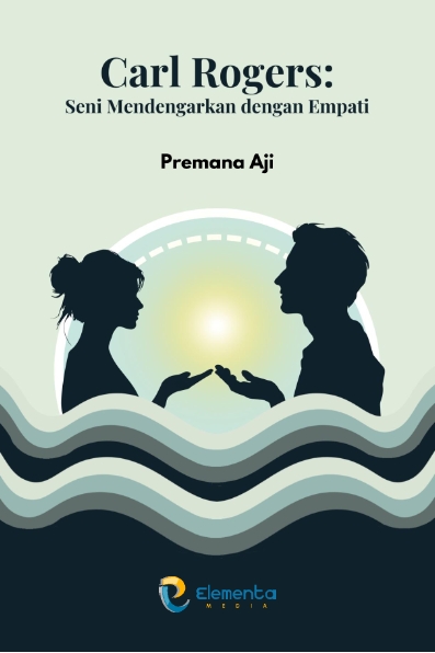 Carl Rogers: Seni Mendengarkan dengan Empati