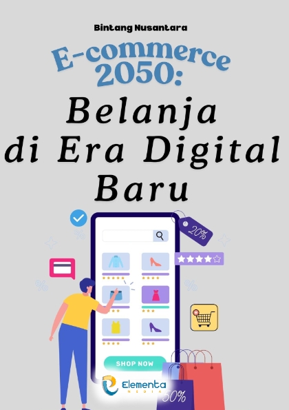 E-commerce 2050: Belanja di Era Digital Baru