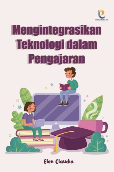 Mengintegrasikan Teknologi dalam Pengajaran