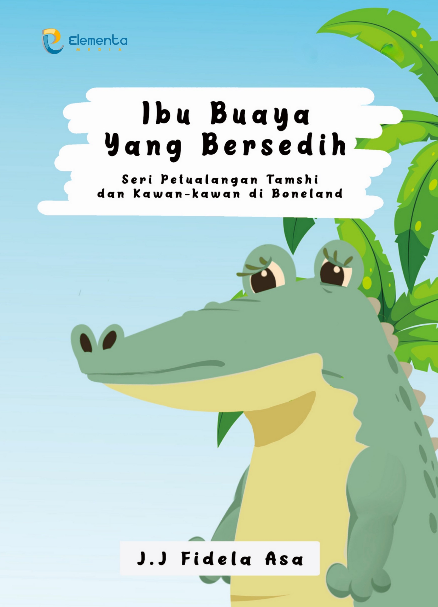 Ibu Buaya yang Bersedih: Seri Petualangan Tamshi dan Kawan-kawan di Beoneland