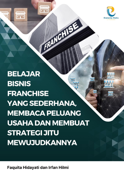 Belajar Bisnis Franchise yang Sederhana, Membaca Peluang Usaha dan Membuat Strategi Jitu Mewujudkannya