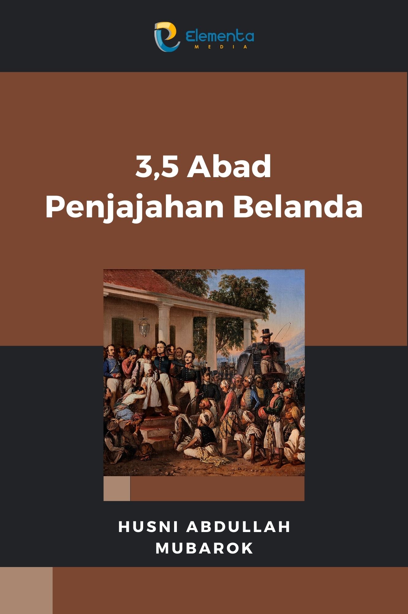 3,5 Abad Penjajahan Belanda