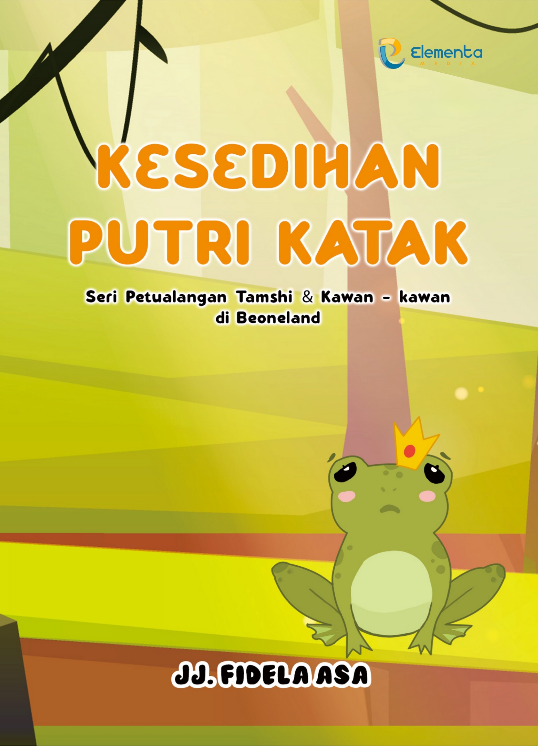 Kesedihan Putri Katak: Seri Petualangan Tamshi dan Kawan-kawan di Beoneland