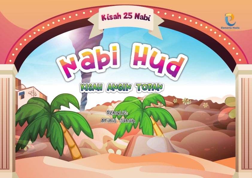 Seri Kisah 25 Nabi: Nabi Hud- Kisah  Angin Topan