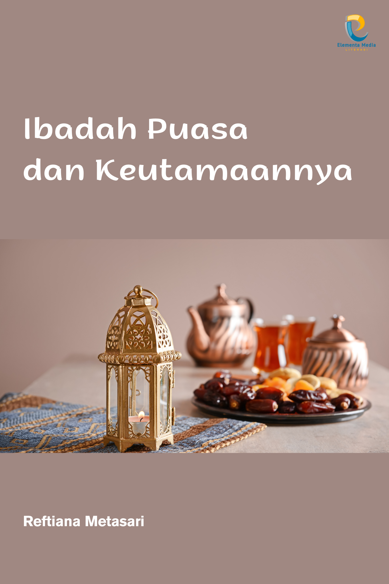 Ibadah Puasa dan Keutamaannya