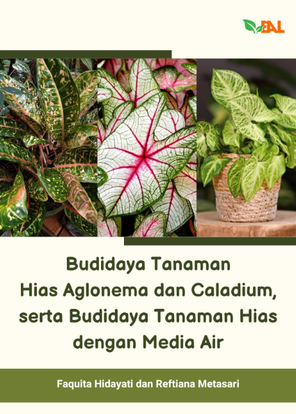 Budidaya Tanaman Hias Aglonema dan Caladium, serta Budidaya Tanaman Hias dengan Media Air