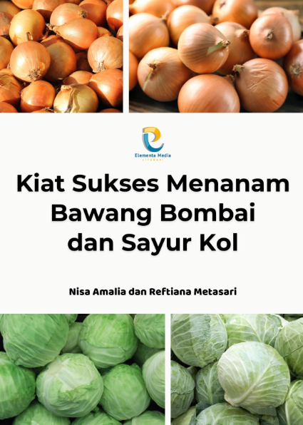 Kiat Sukses Menanam Bawang Bombai dan Sayur Kol