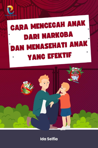 Cara Mencegah Anak dari Narkoba dan Menasehati Anak yang Efektif