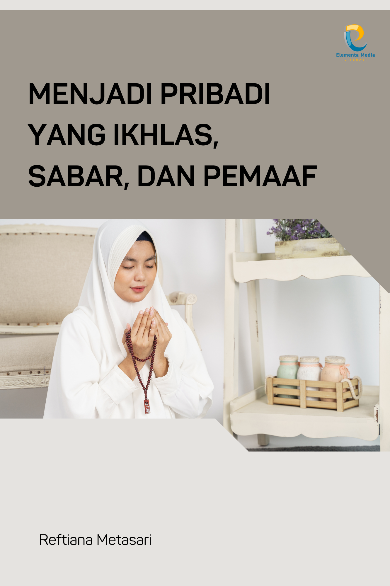 Menjadi Pribadi yang Ikhlas, Sabar, dan Pemaaf