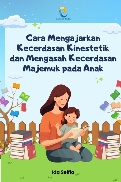 Cara Mengajarkan Kecerdasan Kinestetik dan Mengasah Kecerdasan Majemuk pada Anak