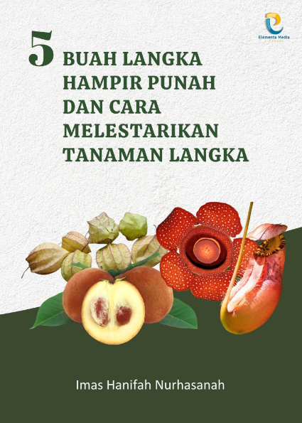 5 Buah Langka Hampir Punah dan Cara Melestarikan Tanaman Langka