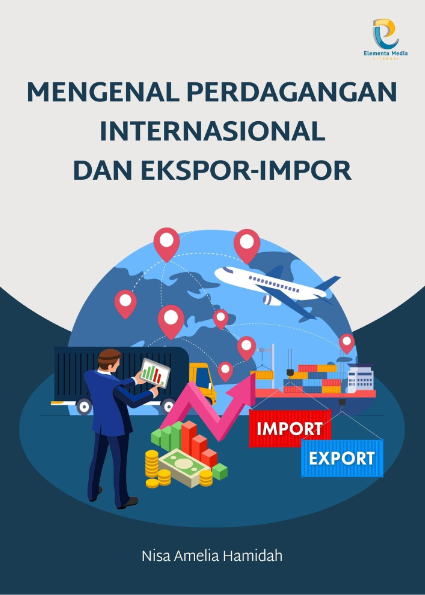 Mengenal Perdagangan Internasional dan Ekspor-Impor