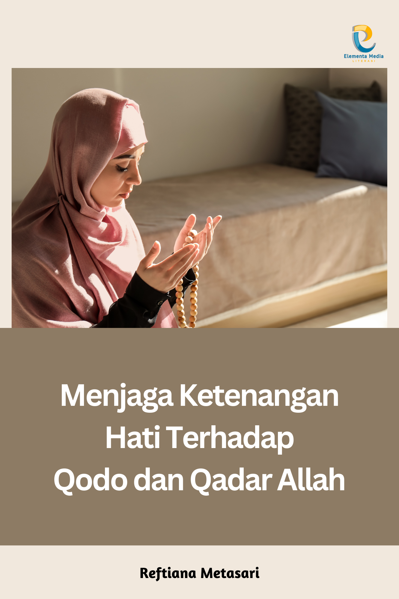 Menjaga Ketenangan Hati Terhadap Qodo dan Qadar Allah