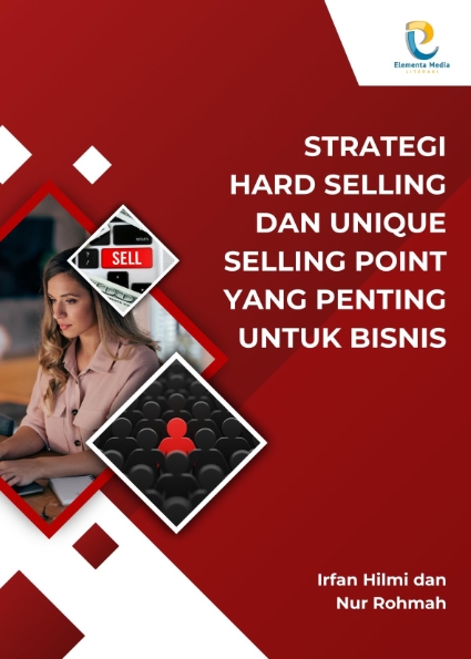 Strategi Hard Selling dan Unique Selling Point yang Penting untuk Bisnis