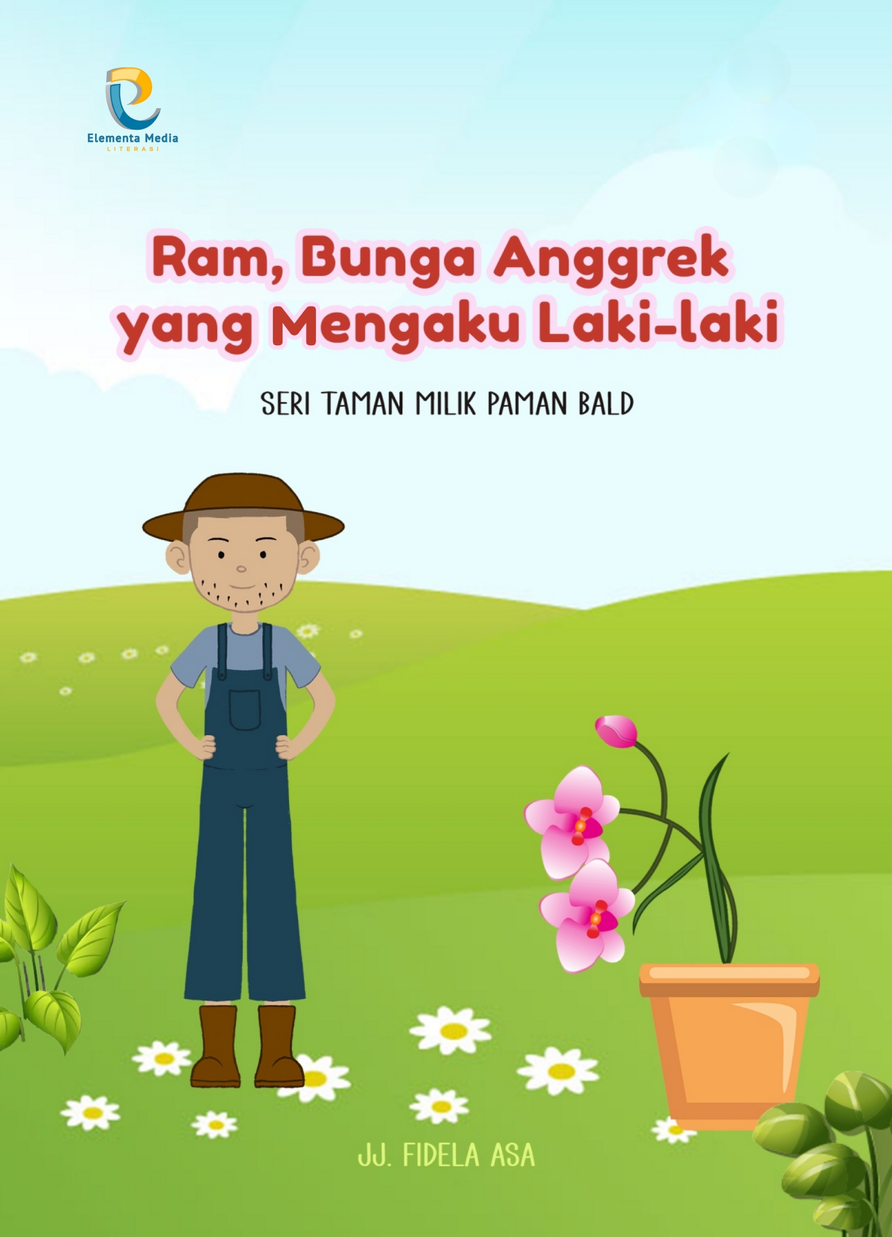 Ram: Bunga Anggrek yang Mengaku Laki-laki: Seri Taman Milik Paman Bald