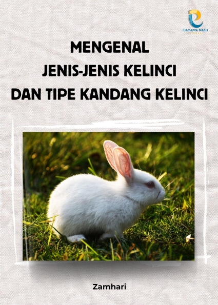 Mengenal Jenis-Jenis Kelinci dan Tipe Kandang Kelinci