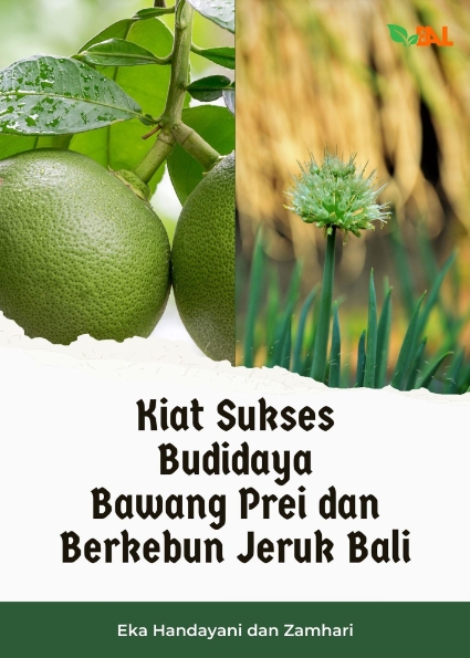 Kiat Sukses Budidaya Bawang Prei dan Berkebun Jeruk Bali