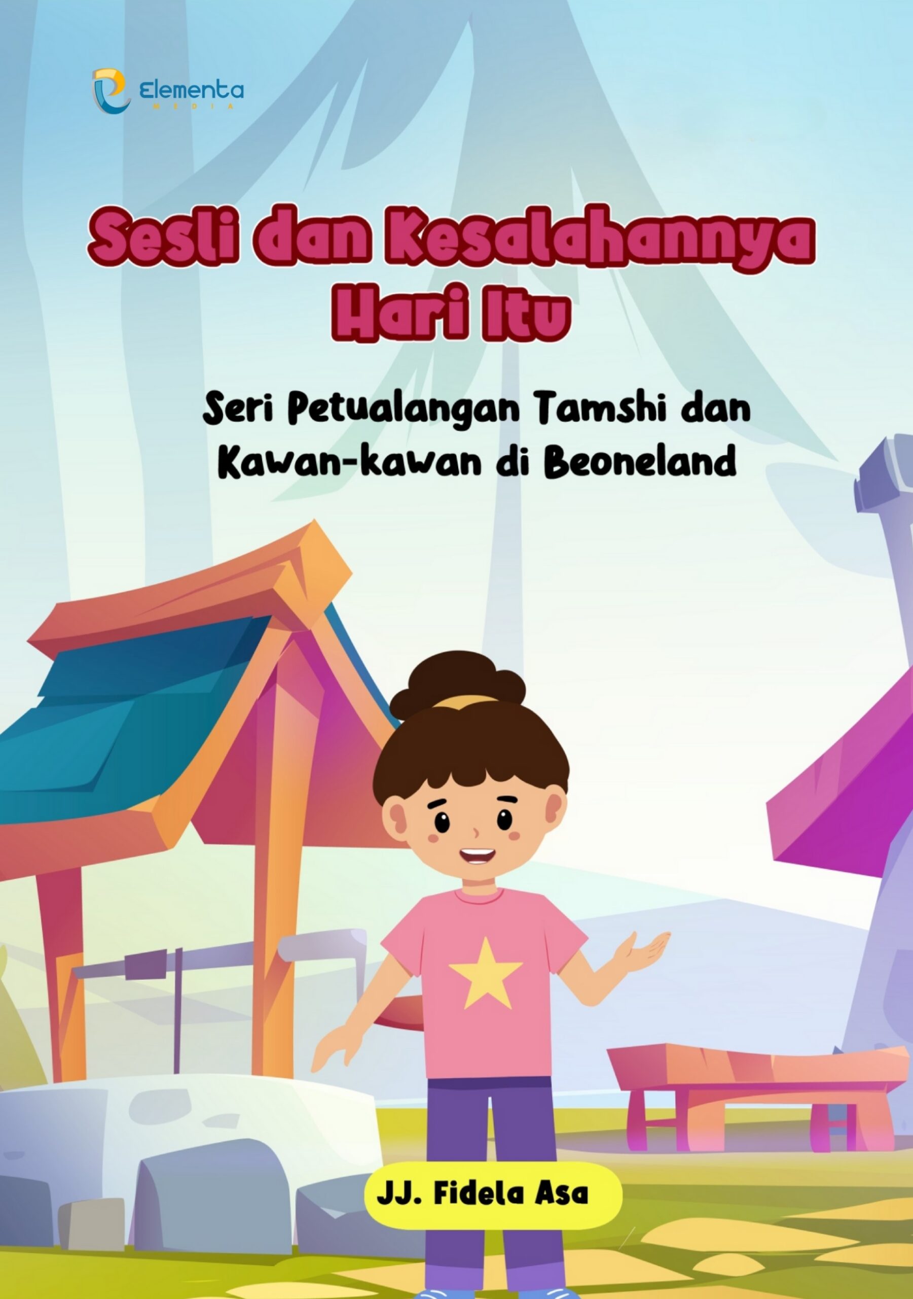 Sesli dan Kesalahannya Hari Itu: Seri Petualangan Tamshi dan Kawan-kawan di Beoneland