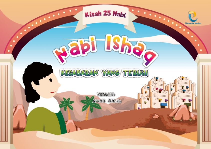 Seri kisah 25 nabi: Nabi Ishaq: Kesabaran yang Teruji